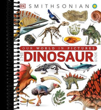 The Dinosaur Book: And Other Wonders of the Prehistoric World