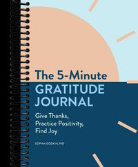 The 5-Minute Gratitude Journal: Give Thanks, Practice Positivity, Find Joy