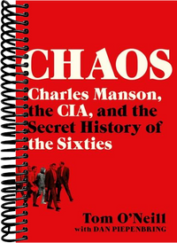 Chaos: Charles Manson, the CIA, and the Secret History of the Sixties