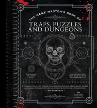 The Game Master's Book of Traps, Puzzles and Dungeons: A punishing collection of bone-crunching contraptions, brain-teasing riddles and stamina-testing encounter locations for 5th edition RPG adventures