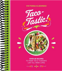 Taco-tastic: Over 60 recipes to make Taco Tuesdays last all week long