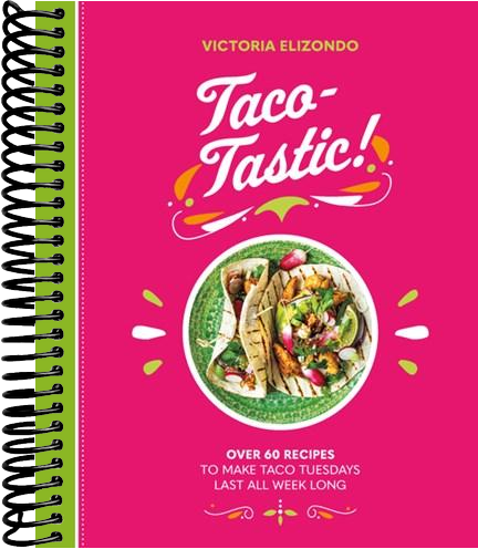 Taco-tastic: Over 60 recipes to make Taco Tuesdays last all week long