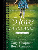 The 5 Love Languages of Children: The Secret to Loving Children Effectively