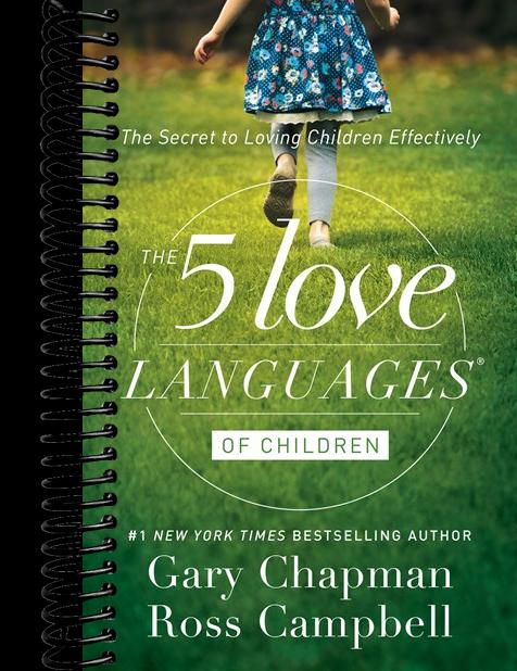The 5 Love Languages of Children: The Secret to Loving Children Effectively