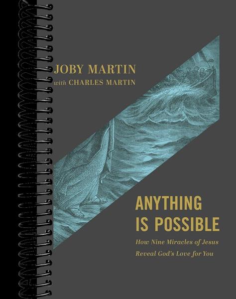 Anything Is Possible: How Nine Miracles of Jesus Reveal God’s Love for You