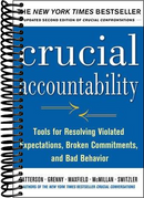 Crucial Accountability: Tools for Resolving Violated Expectations, Broken Commitments, and Bad Behavior, Second Edition ( Paperback)  (2nd Edition)