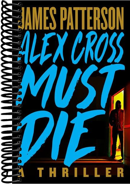 Alex Cross Must Die: A Thriller