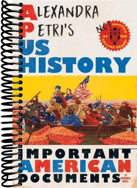 Alexandra Petri's US History: Important American Documents (I Made Up)