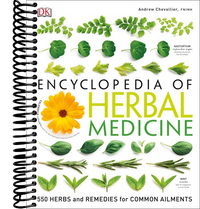 Encyclopedia of Herbal Medicine: 550 Herbs and Remedies for Common Ailments