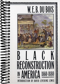 Black Reconstruction in America 1860-1880