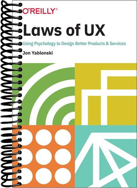 Laws of UX: Using Psychology to Design Better Products & Services