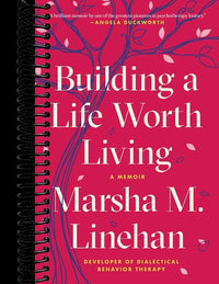 Building a Life Worth Living: A Memoir