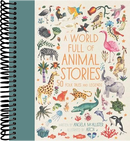 A World Full of Animal Stories: 50 folk tales and legends