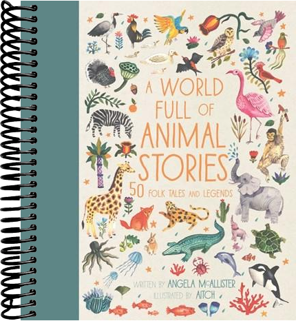 A World Full of Animal Stories: 50 folk tales and legends