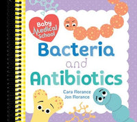 Baby Medical School: Bacteria and Antibiotics