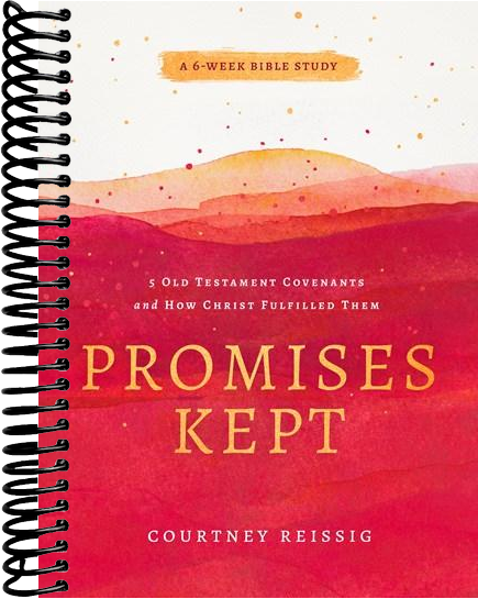 Promises Kept: 5 Old Testament Covenants and How Christ Fulfilled Them (6-Week Bible Study)