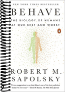 Behave: The Biology of Humans at Our Best and Worst