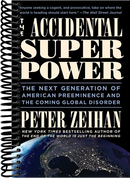 The Accidental Superpower: The Next Generation of American Preeminence and the Coming Global Disorder