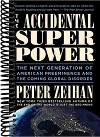 The Accidental Superpower: The Next Generation of American Preeminence and the Coming Global Disorder