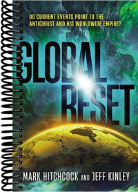 Global Reset: Do Current Events Point to the Antichrist and His Worldwide Empire?