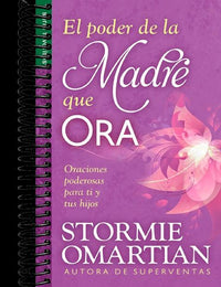 El poder de la madre que ora - Serie Favoritos: Oraciones poderosas para ti y tus hijos