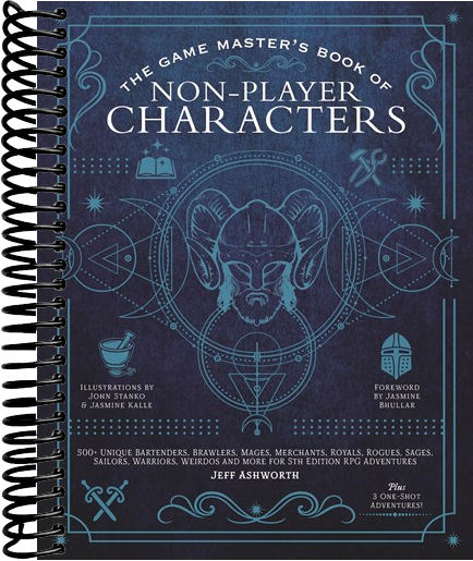 The Game Master's Book of Non-Player Characters: 500+ unique bartenders, brawlers, mages, merchants, royals, rogues, sages, sailors, warriors, weirdos and more for 5th edition RPG adventures