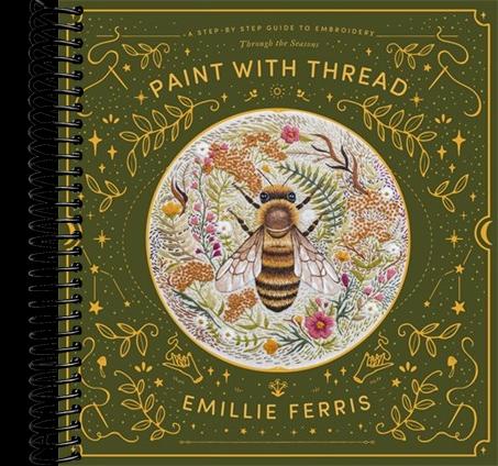Paint with Thread: A step-by-step guide to embroidery through the seasons