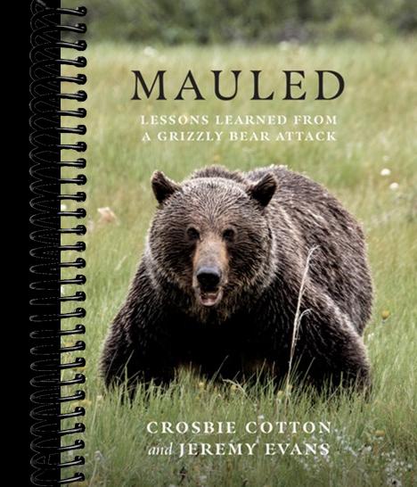Mauled: Lessons Learned from a Grizzly Bear Attack