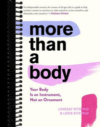 More Than A Body: Your Body Is an Instrument, Not an Ornament