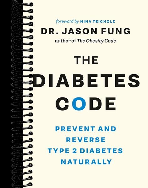 The Diabetes Code: Prevent and Reverse Type 2 Diabetes Naturally