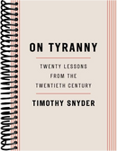 On Tyranny: Twenty Lessons from the Twentieth Century