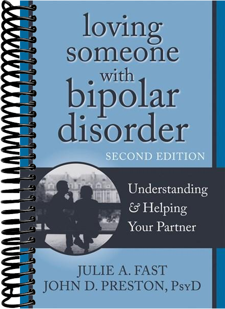 Loving Someone with Bipolar Disorder: Understanding and Helping Your Partner (2nd Edition)