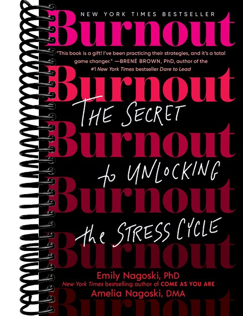 Burnout: The Secret to Unlocking the Stress Cycle