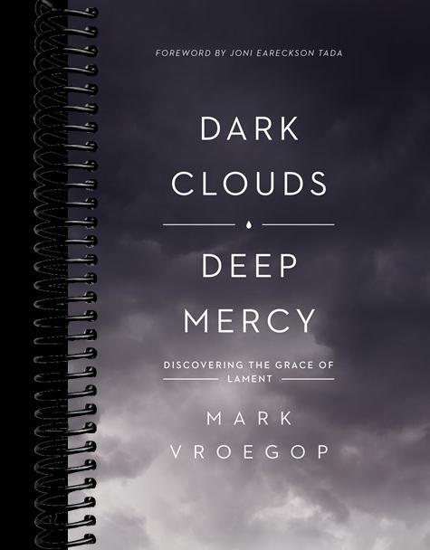 Dark Clouds, Deep Mercy: Discovering the Grace of Lament