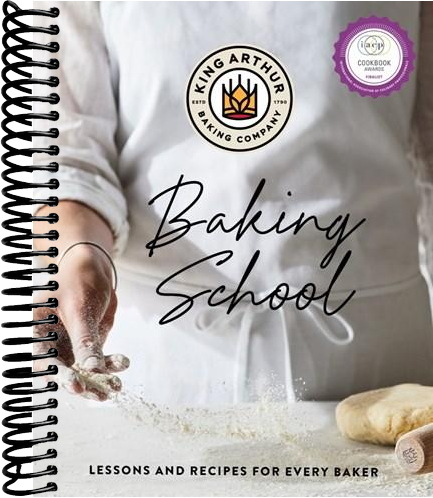 The King Arthur Baking School: Lessons and Recipes for Every Baker