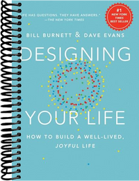 Designing Your Life: How to Build a Well-Lived, Joyful Life