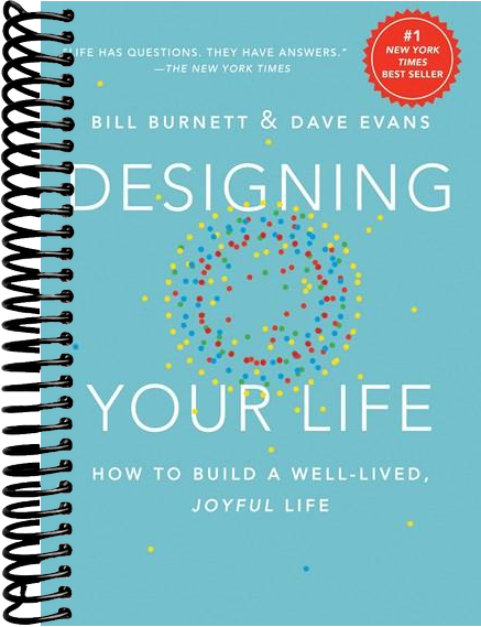 Designing Your Life: How to Build a Well-Lived, Joyful Life