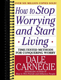 How to Stop Worrying and Start Living
