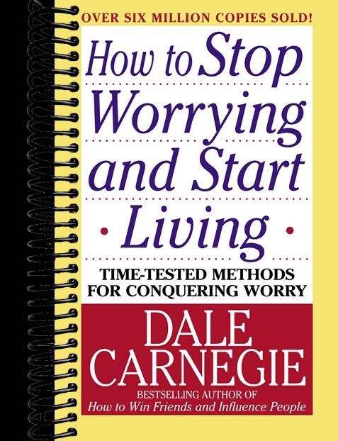How to Stop Worrying and Start Living