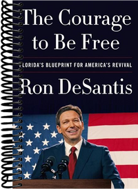 The Courage to Be Free: Florida's Blueprint for America's Revival