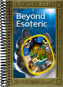 Beyond Esoteric: Escaping Prison Planet