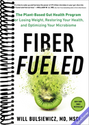 Fiber Fueled: The Plant-Based Gut Health Program for Losing Weight, Restoring Your Health, andOptimizing Your Microbiome