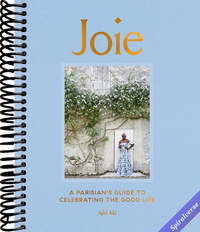 Joie: A Parisian's Guide to Celebrating the Good Life