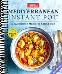 Mediterranean Instant Pot: Easy, Inspired Meals for Eating Well