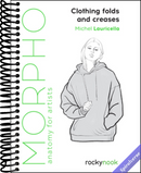 Morpho: Clothing Folds and Creases: Anatomy for Artists (Morpho Anatomy for Artists, 8)