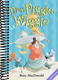 Mrs. Piggle-Wiggle: The Classic First Book About a Magical Nanny Who Cures Bad Behavior with Humor