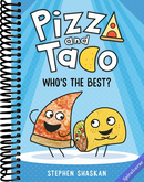 Pizza and Taco: Who's the Best?: (A Graphic Novel)