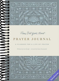 Pour Out Your Heart Prayer Journal: A Planner for a Life of Prayer (Cloth over Board)