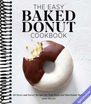 The Easy Baked Donut Cookbook: 60 Sweet and Savory Recipes for Your Oven and Mini Donut Maker