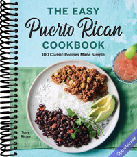 The Easy Puerto Rican Cookbook: 100 Classic Recipes Made Simple